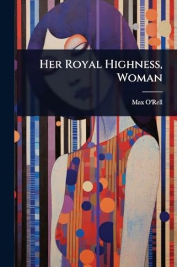Her Royal Highness, Woman