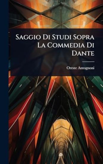 Saggio Di Studi Sopra La Commedia Di Dante