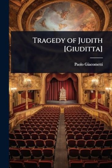 Tragedy of Judith [Giuditta]