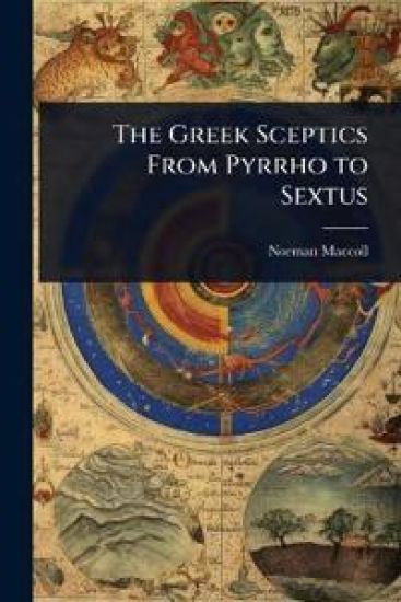 The Greek Sceptics From Pyrrho to Sextus