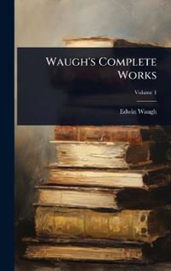 Waugh's Complete Works