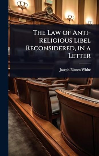 The Law of Anti-Religious Libel Reconsidered, in a Letter