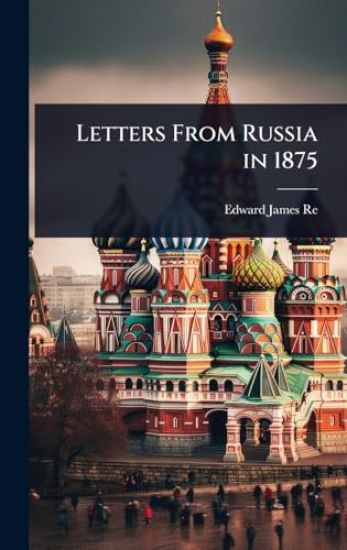 Letters From Russia in 1875