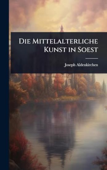 Die Mittelalterliche Kunst in Soest