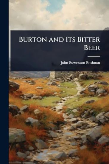 Burton and Its Bitter Beer