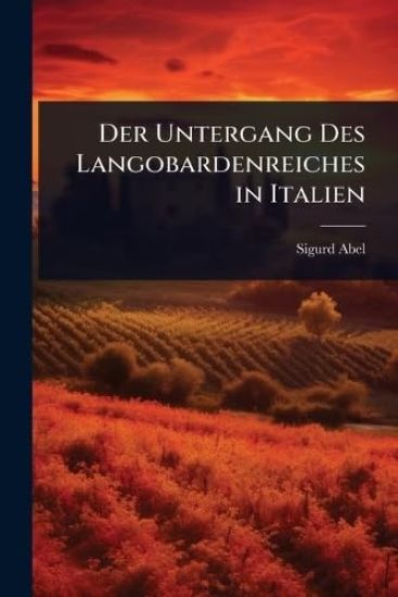 Der Untergang Des Langobardenreiches in Italien