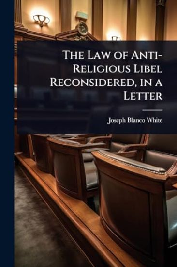 The Law of Anti-Religious Libel Reconsidered, in a Letter