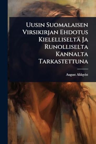 Kansikuva: Uusin Suomalaisen Virsikirjan Ehdotus Kielelliseltä Ja Runolliselta Kannalta Tarkastettuna