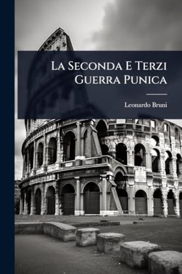 La Seconda E Terzi Guerra Punica