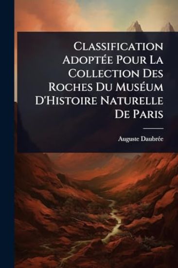 Classification AdoptÃ(c)e Pour La Collection Des Roches Du MusÃ(c)um D'Histoire Naturelle De Paris