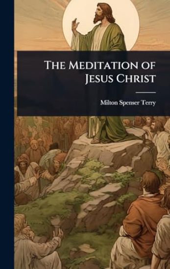 The Meditation of Jesus Christ