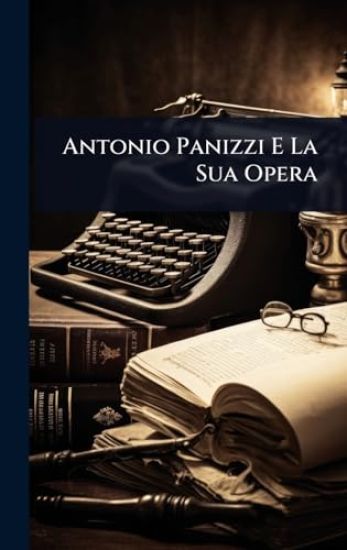 Antonio Panizzi E La Sua Opera