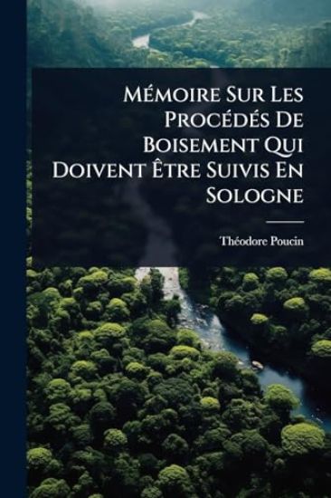 MÃ(c)moire Sur Les ProcÃ(c)dÃ(c)s De Boisement Qui Doivent Ã?tre Suivis En Sologne