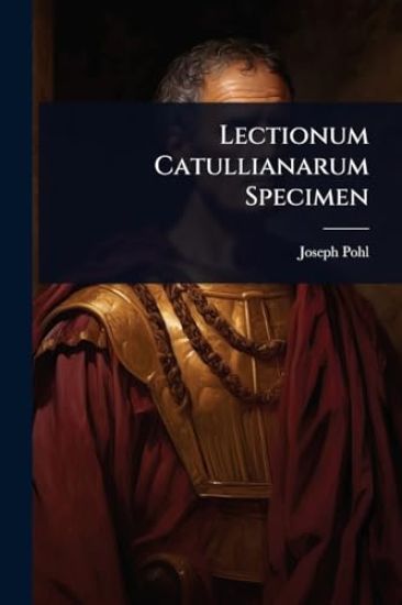 Lectionum Catullianarum Specimen