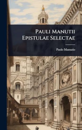 Pauli Manutii Epistulae Selectae