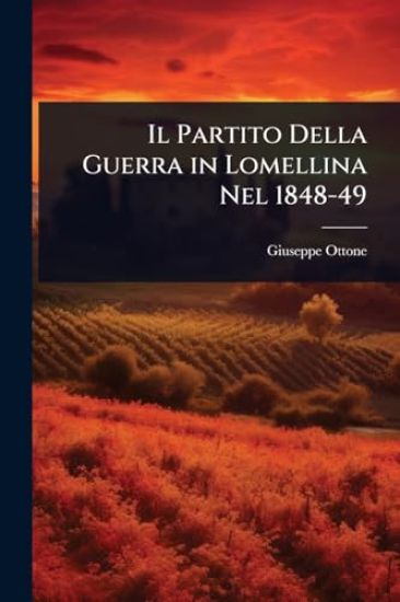 Il Partito Della Guerra in Lomellina Nel 1848-49