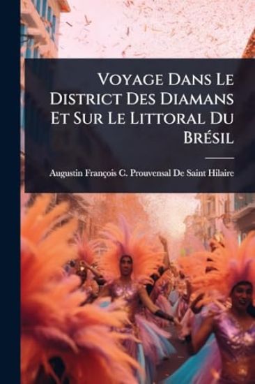 Voyage Dans Le District Des Diamans Et Sur Le Littoral Du BrÃ(c)sil