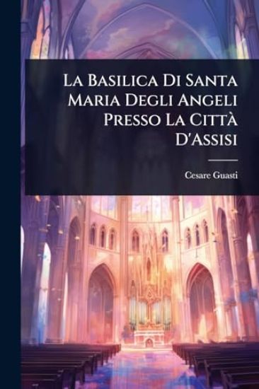 La Basilica Di Santa Maria Degli Angeli Presso La CittÃ D'Assisi