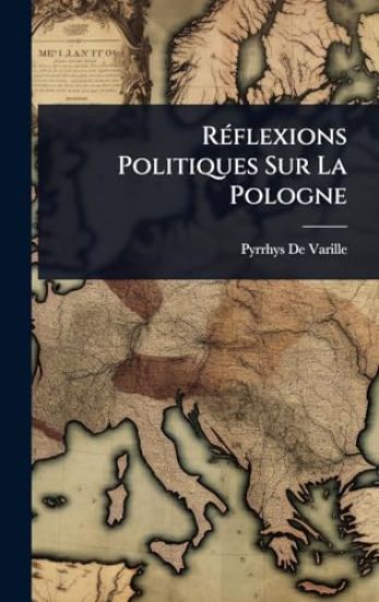 RÃ(c)flexions Politiques Sur La Pologne