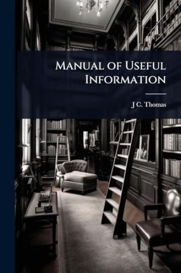 Manual of Useful Information