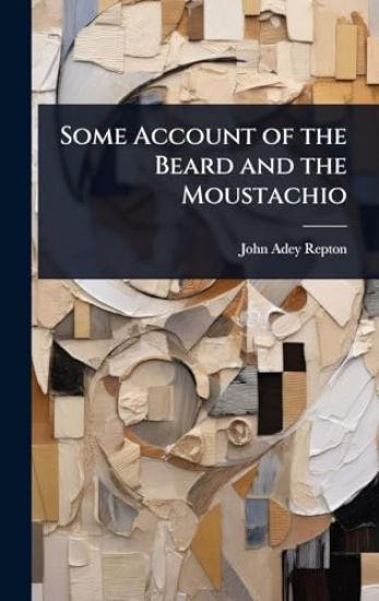 Some Account of the Beard and the Moustachio