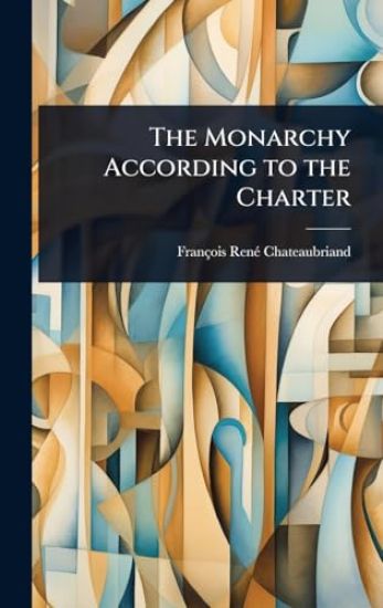 The Monarchy According to the Charter