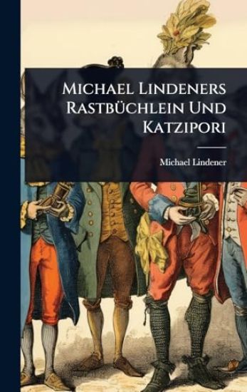 Michael Lindeners RastbÃ1/4chlein Und Katzipori