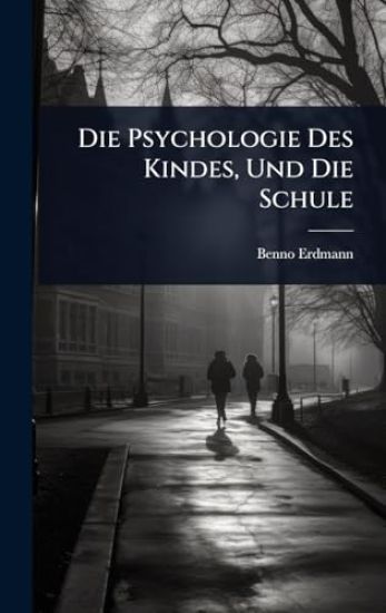 Die Psychologie Des Kindes, Und Die Schule