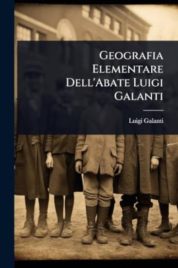 Geografia Elementare Dell'Abate Luigi Galanti