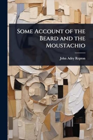 Some Account of the Beard and the Moustachio