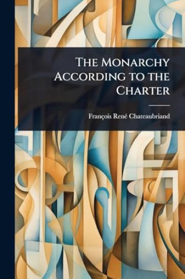 The Monarchy According to the Charter