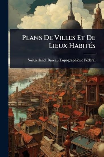 Plans De Villes Et De Lieux HabitÃ(c)s