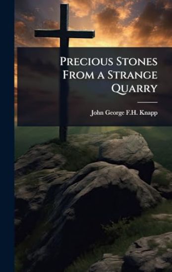 Precious Stones From a Strange Quarry