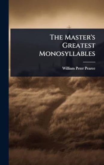 The Master's Greatest Monosyllables