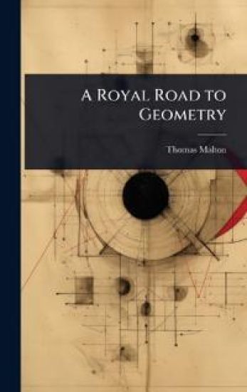 A Royal Road to Geometry