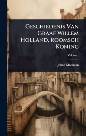 Geschiedenis Van Graaf Willem Holland, Roomsch Koning