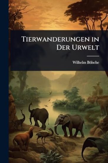 Tierwanderungen in Der Urwelt