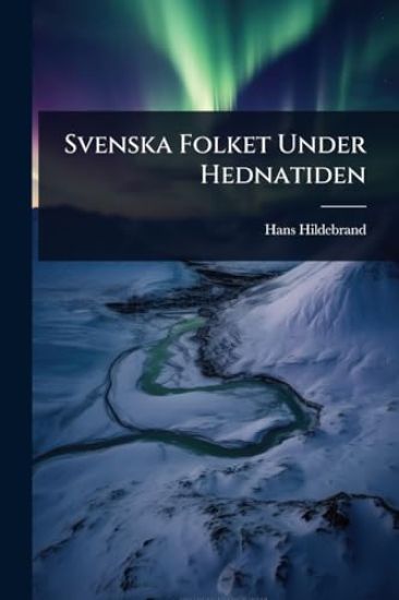 Svenska Folket Under Hednatiden