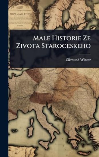 Male Historie Ze Zivota Staroceskeho