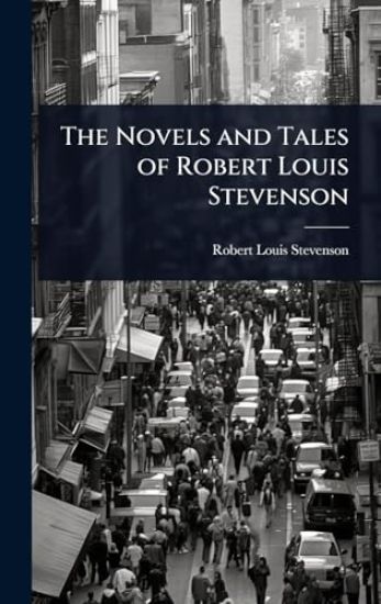 The Novels and Tales of Robert Louis Stevenson