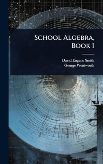 School Algebra, Book 1