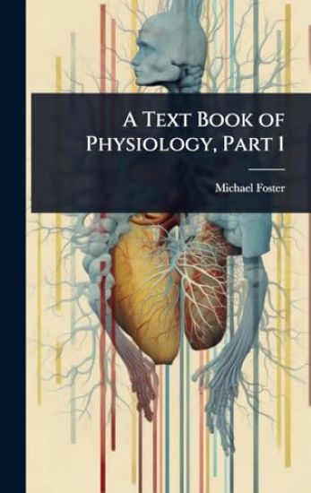 A Text Book of Physiology, Part 1