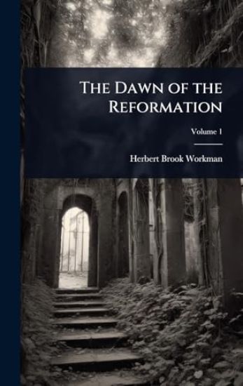 The Dawn of the Reformation