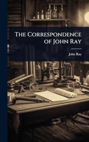 The Correspondence of John Ray