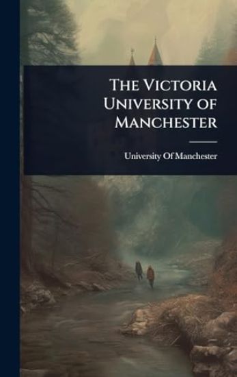 The Victoria University of Manchester