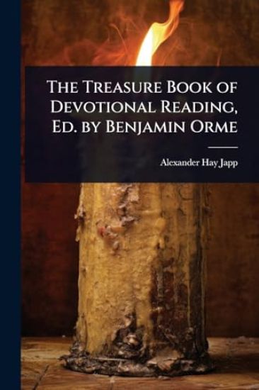 The Treasure Book of Devotional Reading, Ed. by Benjamin Orme
