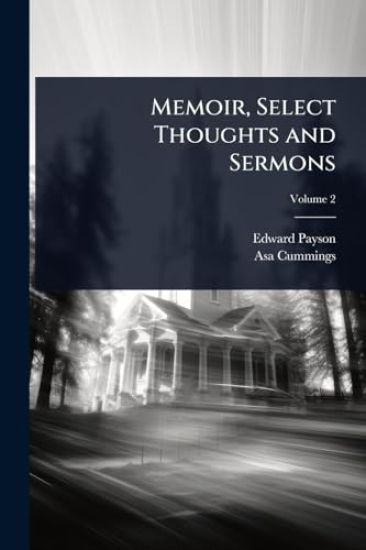 Memoir, Select Thoughts and Sermons