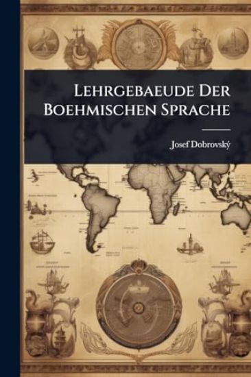 Lehrgebaeude Der Boehmischen Sprache