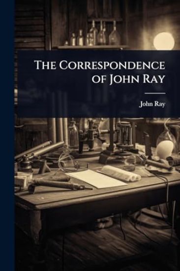 The Correspondence of John Ray