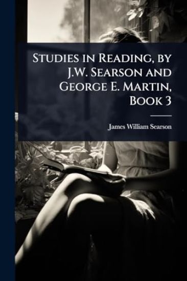 Studies in Reading, by J.W. Searson and George E. Martin, Book 3